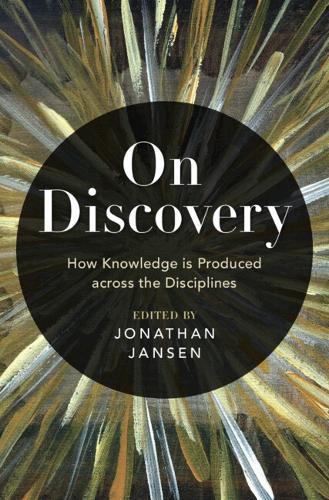 On Discovery: How Knowledge is Produced across the Disciplines  by Jonathan Jansen (Stellenbosch University) at Abbey's Bookshop, 