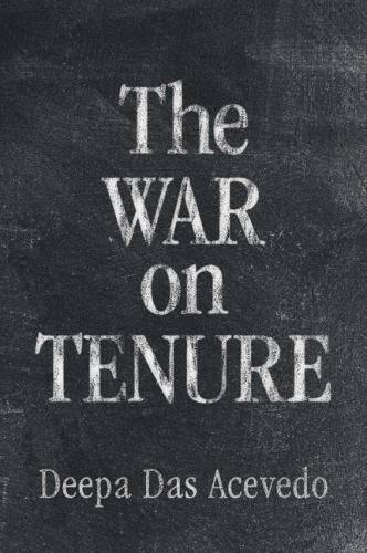 The War on Tenure  by Deepa Das Acevedo (Emory University, Atlanta) at Abbey's Bookshop, 