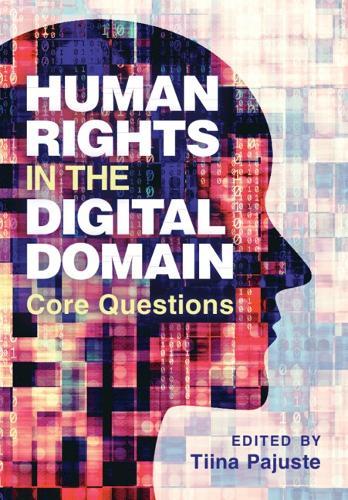 Human Rights in the Digital Domain: Core Questions  by Tiina Pajuste (Tallinn University) at Abbey's Bookshop, 