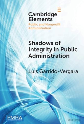 Shadows of Integrity in Public Administration: Survey Experiments on Ethics and Corruption  by Luis Garrido-Vergara (University of Chile) at Abbey's Bookshop, 