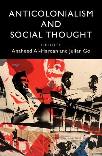 Anticolonialism and Social Thought  by Anaheed Al-Hardan (Howard University) at Abbey's Bookshop, 