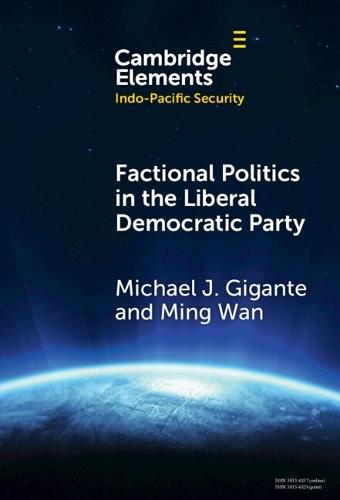Factional Politics in the Liberal Democratic Party: Explaining Change and Continuity in Japan's Economic Statecraft  by Michael J. Gigante (George Mason University) at Abbey's Bookshop, 