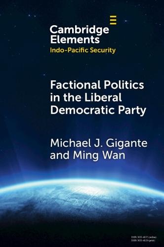 Factional Politics in the Liberal Democratic Party: Explaining Change and Continuity in Japan's Economic Statecraft  by Michael J. Gigante (George Mason University) at Abbey's Bookshop, 