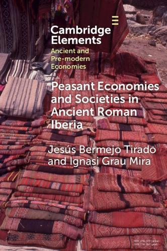 Peasant Economies and Societies in Ancient Roman Iberia  by Jesús Bermejo Tirado (Universidad Carlos III de Madrid) at Abbey's Bookshop, 