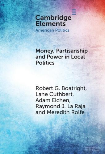 Money, Partisanship and Power in Local Politics  by Robert G. Boatright (Clark University) at Abbey's Bookshop, 