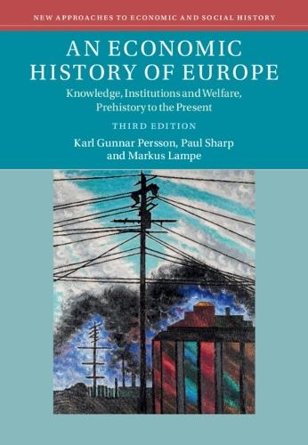 An Economic History of Europe: Knowledge, Institutions and Welfare, Prehistory to the Present  by Karl Gunnar Persson (University of Copenhagen) at Abbey's Bookshop, 