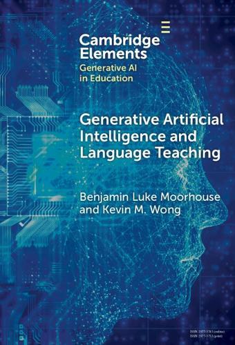 Generative Artificial Intelligence and Language Teaching  by Benjamin Luke Moorhouse (City University of Hong Kong) at Abbey's Bookshop, 