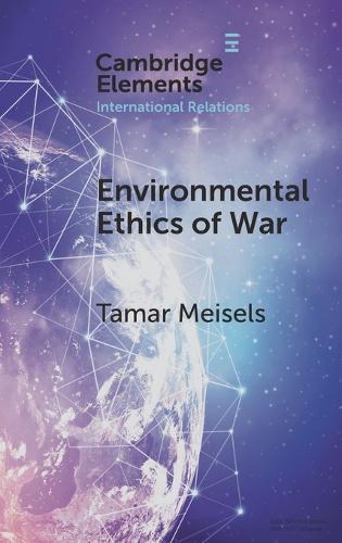 Environmental Ethics of War  by Tamar Meisels (Tel-Aviv University) at Abbey's Bookshop, 