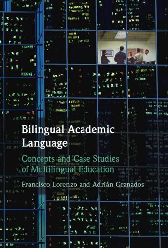 Bilingual Academic Language: Concepts and Case Studies of Multilingual Education  by Francisco Lorenzo (Universidad Pablo de Olavide (Seville)) at Abbey's Bookshop, 