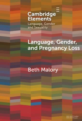 Language, Gender and Pregnancy Loss  by Beth Malory (University College London) at Abbey's Bookshop, 