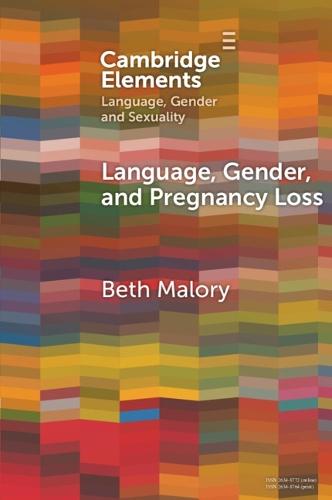 Language, Gender and Pregnancy Loss  by Beth Malory (University College London) at Abbey's Bookshop, 