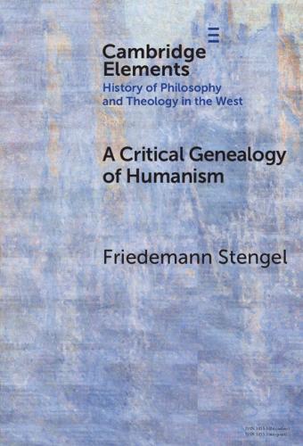 A Critical Genealogy of Humanism  by Friedemann Stengel (Martin Luther University Halle-Wittenberg) at Abbey's Bookshop, 