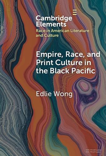 Empire, Race, and Print Culture in the Black Pacific  by Edlie Wong (University of Maryland, College Park) at Abbey's Bookshop, 