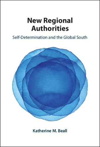 New Regional Authorities: Self-Determination and the Global South  by Katherine M. Beall (University of Massachusetts, Amherst) at Abbey's Bookshop, 