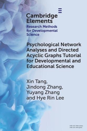 Psychological Network Analyses and Directed Acyclic Graphs Tutorial for Developmental and Educational Science  by Xin Tang (Shanghai Jiao Tong University, University of Helsinki, and Tallinn University) at Abbey's Bookshop, 
