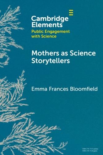 Mothers as Science Storytellers  by Emma Frances Bloomfield (University of Nevada, Las Vegas ) at Abbey's Bookshop, 