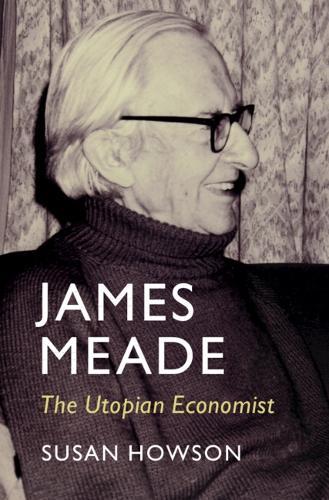 James Meade: The Utopian Economist  by Susan Howson (University of Toronto) at Abbey's Bookshop, 