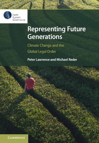 Representing Future Generations: Climate Change and the Global Legal Order  by Peter Lawrence (University of Tasmania) at Abbey's Bookshop, 