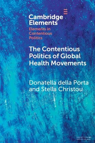 The Contentious Politics of Global Health Movements: Contesting Patents in Pandemic Times  by Donatella della Porta (Scuola Normale Superiore, Florence) at Abbey's Bookshop, 
