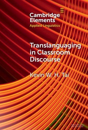 Translanguaging in Classroom Discourse  by Kevin W. H. Tai (The University of Hong Kong) at Abbey's Bookshop, 