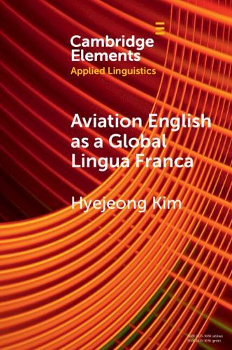 Aviation English as a Global Lingua Franca  by Hyejeong Kim (The Hong Kong Polytechnic University) at Abbey's Bookshop, 