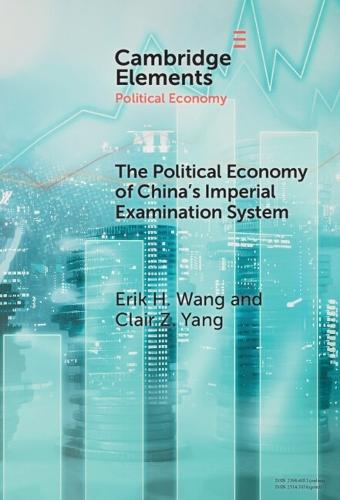 The Political Economy of China's Imperial Examination System  by Erik H. Wang (New York University) at Abbey's Bookshop, 