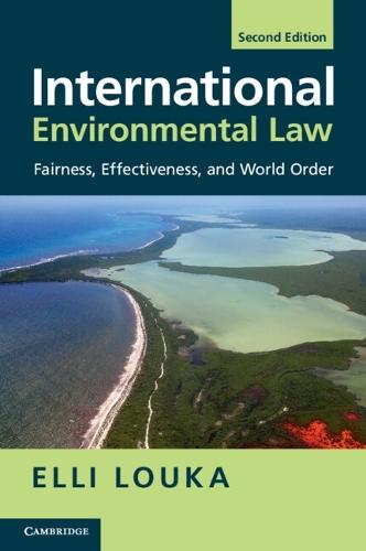 International Environmental Law: Fairness, Effectiveness, and World Order  by Elli Louka (Law In Action) at Abbey's Bookshop, 