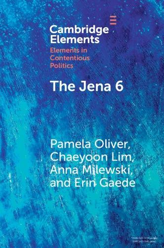 The Jena 6: Of Nooses, Fights, Narratives, and Movement Building  by Pamela Oliver (University of Wisconsin–Madison) at Abbey's Bookshop, 