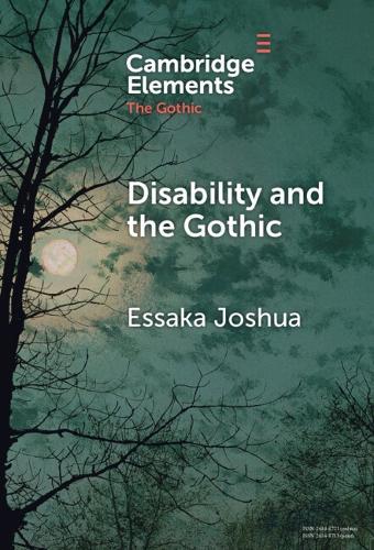 Disability and the Gothic: The Nineteenth Century  by Essaka Joshua (University of Notre Dame, Indiana) at Abbey's Bookshop, 
