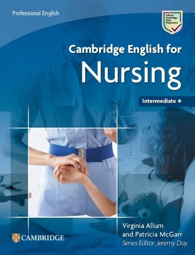 Cambridge English for Nursing Intermediate Plus Students Book