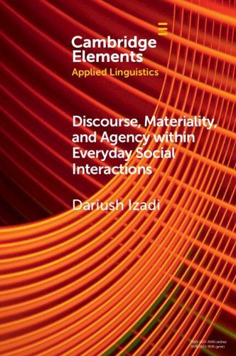 Discourse, Materiality, and Agency within Everyday Social Interactions  by Dariush Izadi (Western Sydney University) at Abbey's Bookshop, 