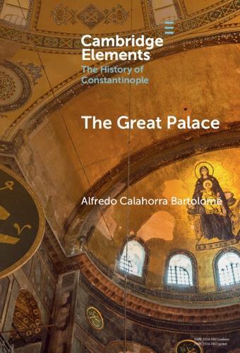 The Great Palace  by Alfredo Calahorra Bartolomé (Institute of Languages ​​and Cultures of the Mediterranean and the Near East (ILC-CCHS-CSIC), Madrid) at Abbey's Bookshop, 
