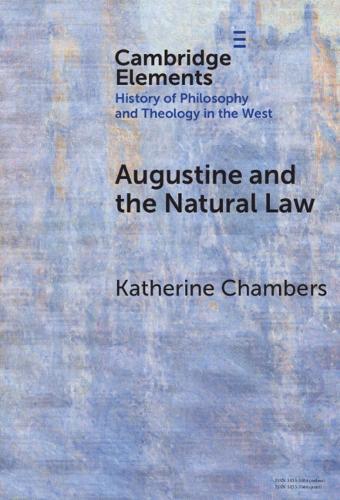 Augustine and the Natural Law  by Katherine Chambers (University of New England) at Abbey's Bookshop, 