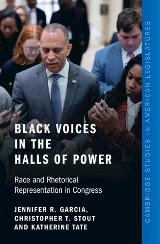 Black Voices in the Halls of Power: Race and Rhetorical Representation in Congress  by Jennifer R. Garcia (Oberlin College, Ohio) at Abbey's Bookshop, 