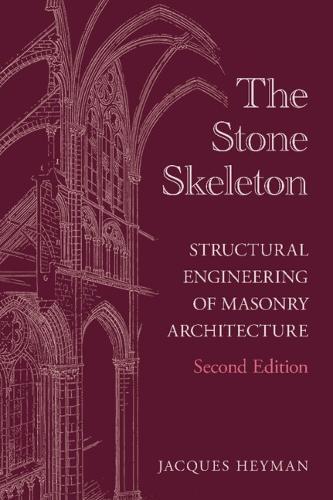 The Stone Skeleton: Structural Engineering of Masonry Architecture