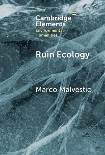 Ruin Ecology: An Exercise in Environmental Imagination  by Marco Malvestio (University of Padua) at Abbey's Bookshop, 
