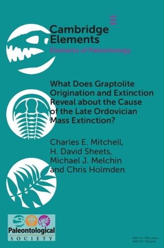 What Does Graptolite Origination and Extinction Reveal about the Cause of the Late Ordovician Mass Extinction?  by Charles E. Mitchell (University at Buffalo) at Abbey's Bookshop, 