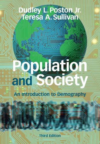 Population and Society: An Introduction to Demography  by Dudley L. Poston Jr. (Texas A & M University) at Abbey's Bookshop, 