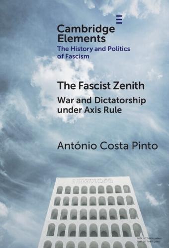 The Fascist Zenith: War and Dictatorship under Axis Rule  by António Costa Pinto (University of Lisbon) at Abbey's Bookshop, 