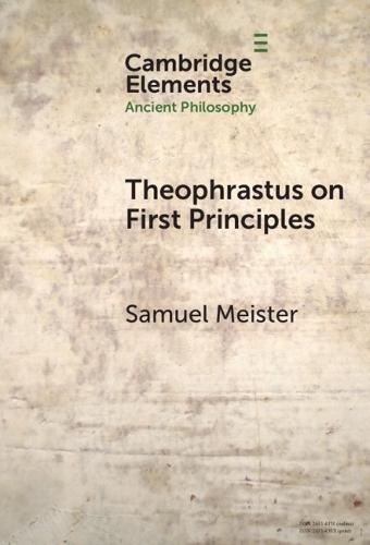 Theophrastus on First Principles  by Samuel Meister (University of Geneva) at Abbey's Bookshop, 