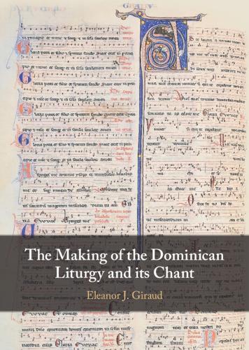 The Making of the Dominican Liturgy and Its Chant  by Eleanor J. Giraud (University of Limerick) at Abbey's Bookshop, 
