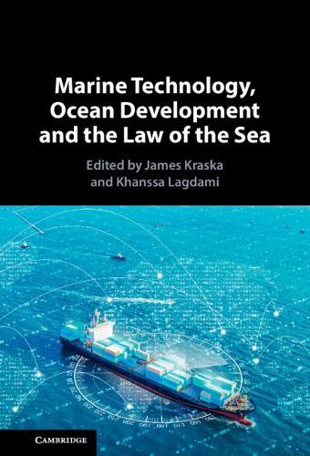 Marine Technology, Ocean Development and the Law of the Sea  by James Kraska (US Naval War College) at Abbey's Bookshop, 