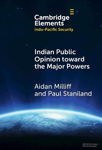 Indian Public Opinion toward the Major Powers  by Aidan Milliff (Florida State University) at Abbey's Bookshop, 