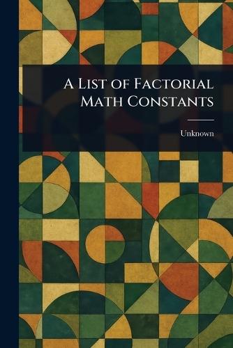 A List of Factorial Math Constants  at Abbey's Bookshop, 