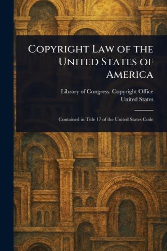 Copyright Law of the United States of America  by Library Of Congress Copyright Office at Abbey's Bookshop, 