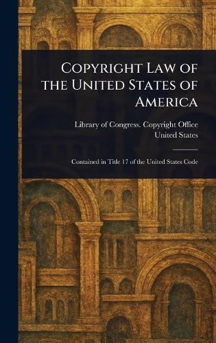 Copyright Law of the United States of America  by Library Of Congress Copyright Office at Abbey's Bookshop, 
