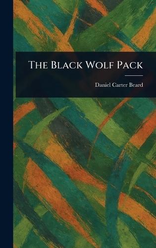 The Black Wolf Pack  by Daniel Carter Beard at Abbey's Bookshop, 