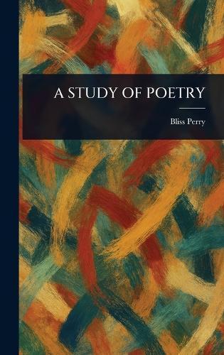 A Study of Poetry  by Bliss Perry at Abbey's Bookshop, 