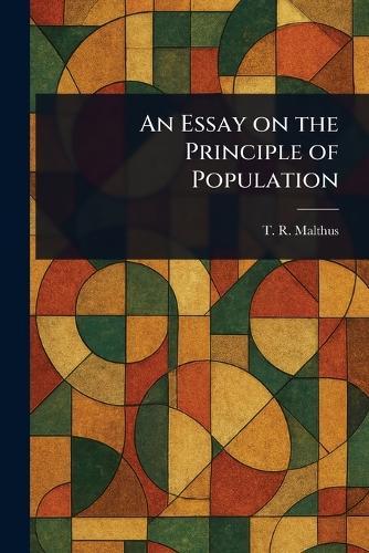 An Essay on the Principle of Population  by T R (Thomas Robert) Malthus at Abbey's Bookshop, 
