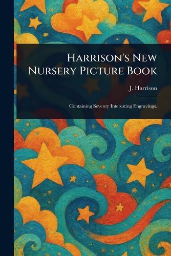 Harrison's New Nursery Picture Book  by J Harrison at Abbey's Bookshop, 
